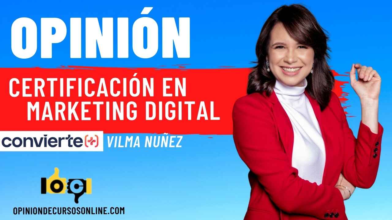 opiniones certificacion marketing digital vilma nunez