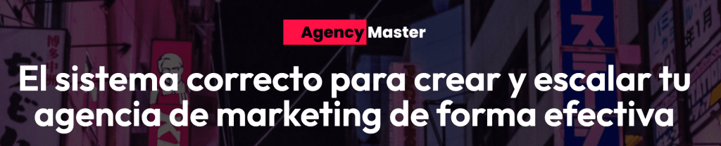 Cómo crear y escalar una agencia de marketing de forma efectiva